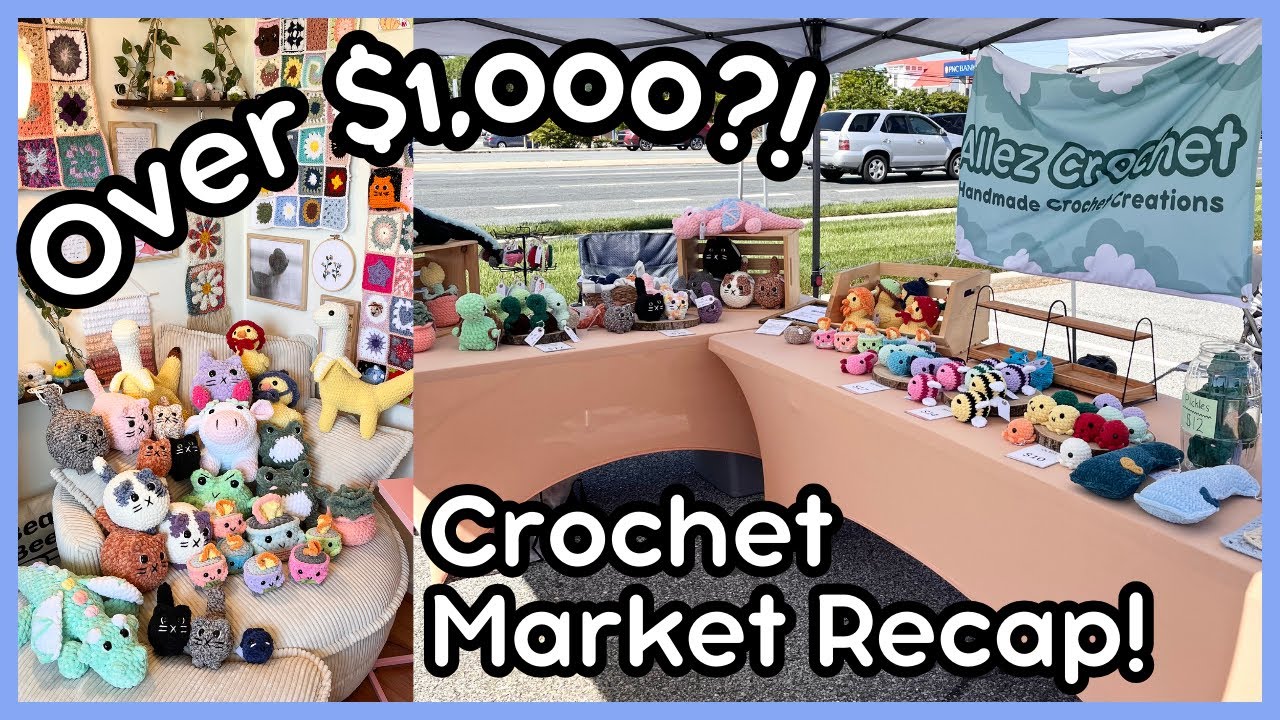 Crochet Market Recap! ✨ Everything that SOLD, How Much $ I Made, & Bestsellers 💕 2 Markets in 1 Week