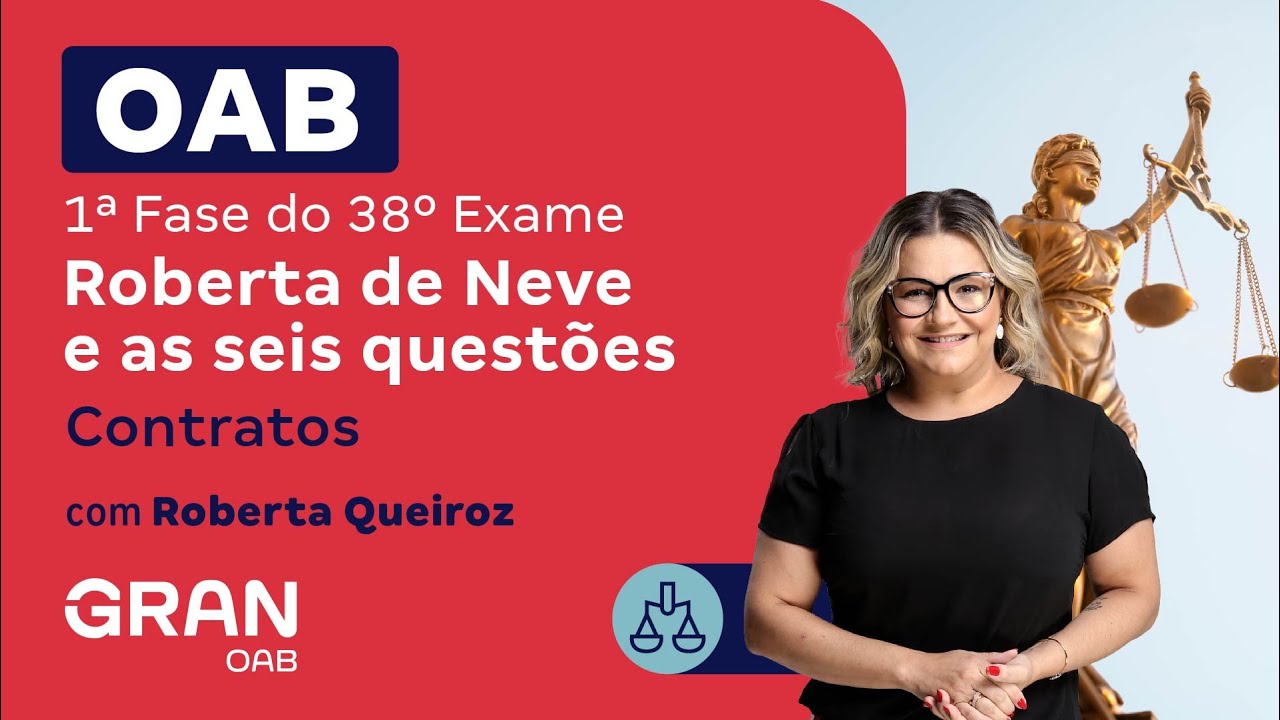1ª Fase do 38º Exame OAB - Roberta de Neve e as seis questões: Contratos