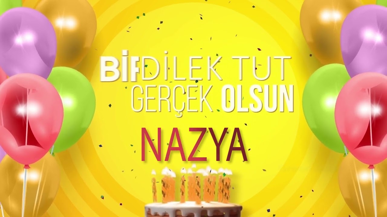 NAZYA - İyi ki Varsın İyi ki Doğdun  Nazya