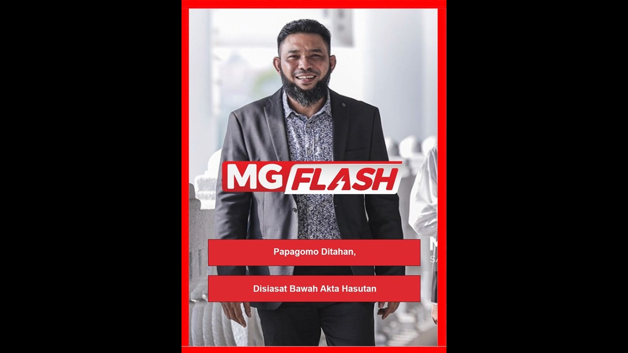 Papagomo Ditahan, Disiasat Bawah Akta Hasutan #MGFlash