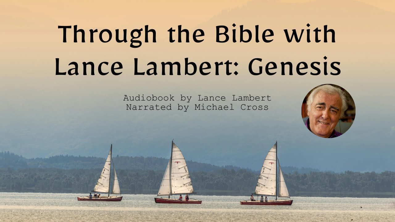 AUDIOBOOK: Genesis Chapter 1 — Through the Bible with Lance Lambert