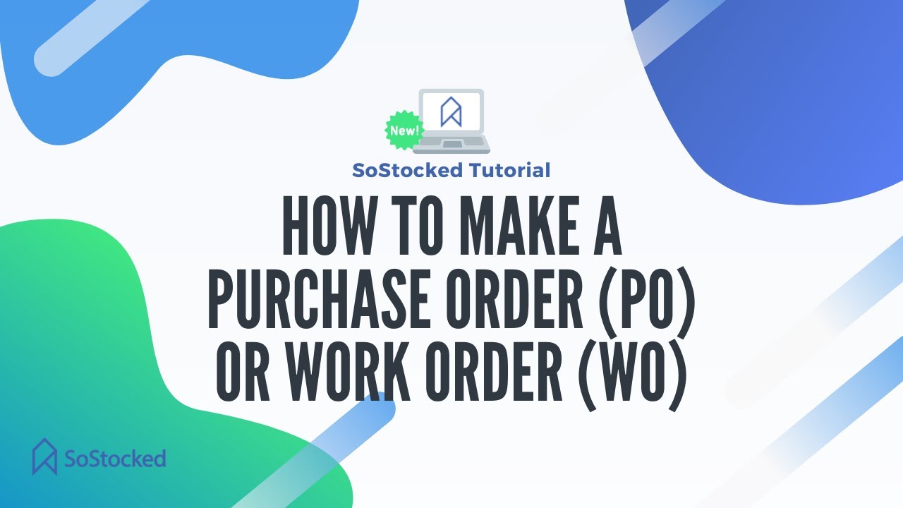 How do you make a Purchase Order (PO) or Work Order (WO)?