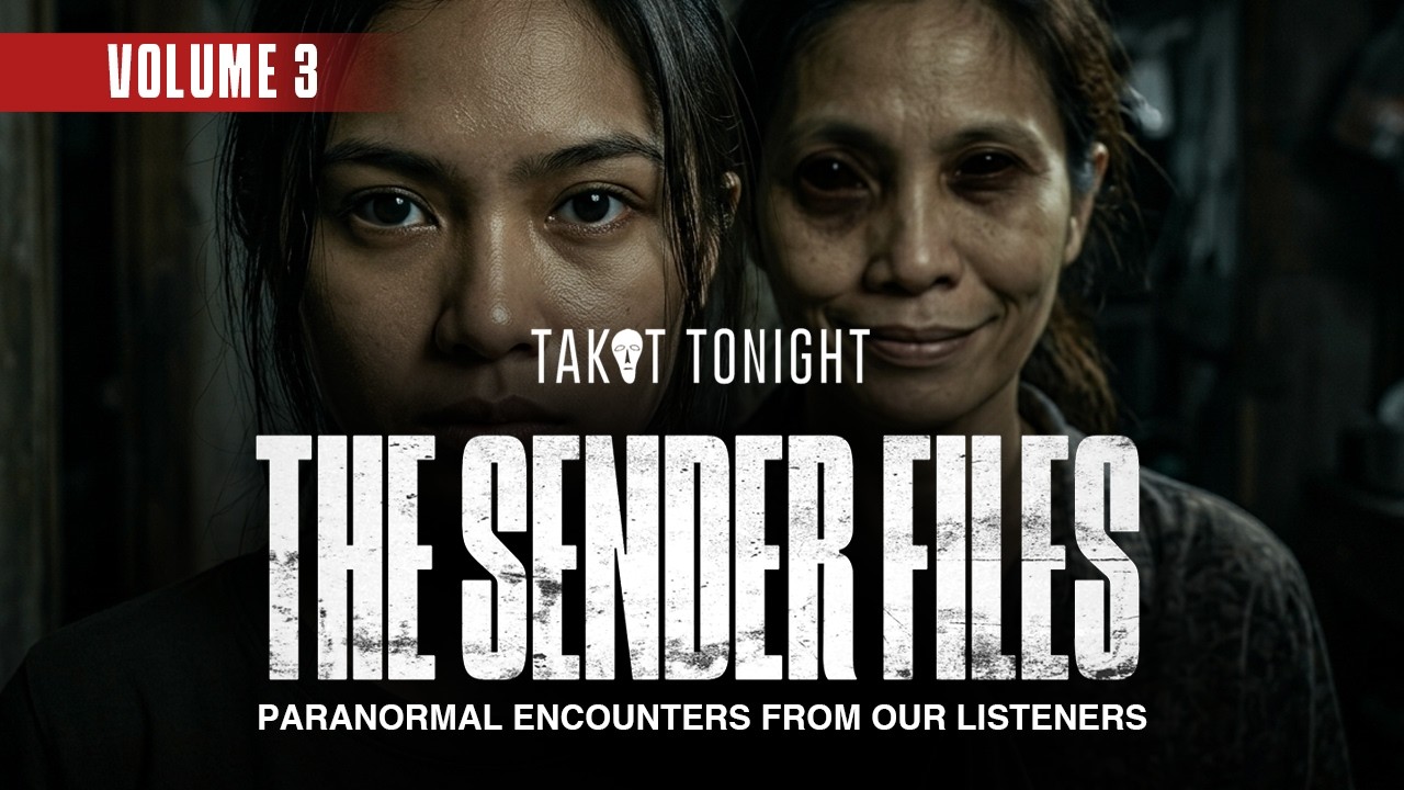 THE SENDER FILES VOL. 3 | PINOY HORROR STORIES FOR SLEEPLESS NIGHTS | TAKOT TONIGHT