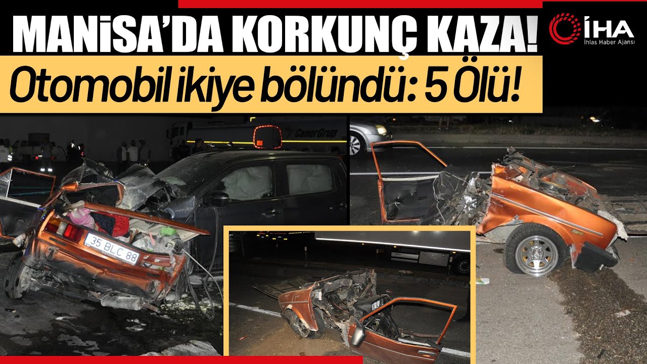 Manisa'da Trafik Kazası, Otomobil İle Kamyonet &Ccedil;arpıştı, 5 Kişi Hayatını Kaybetti