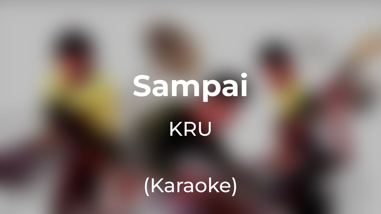KRU - Sampai (Karaoke)