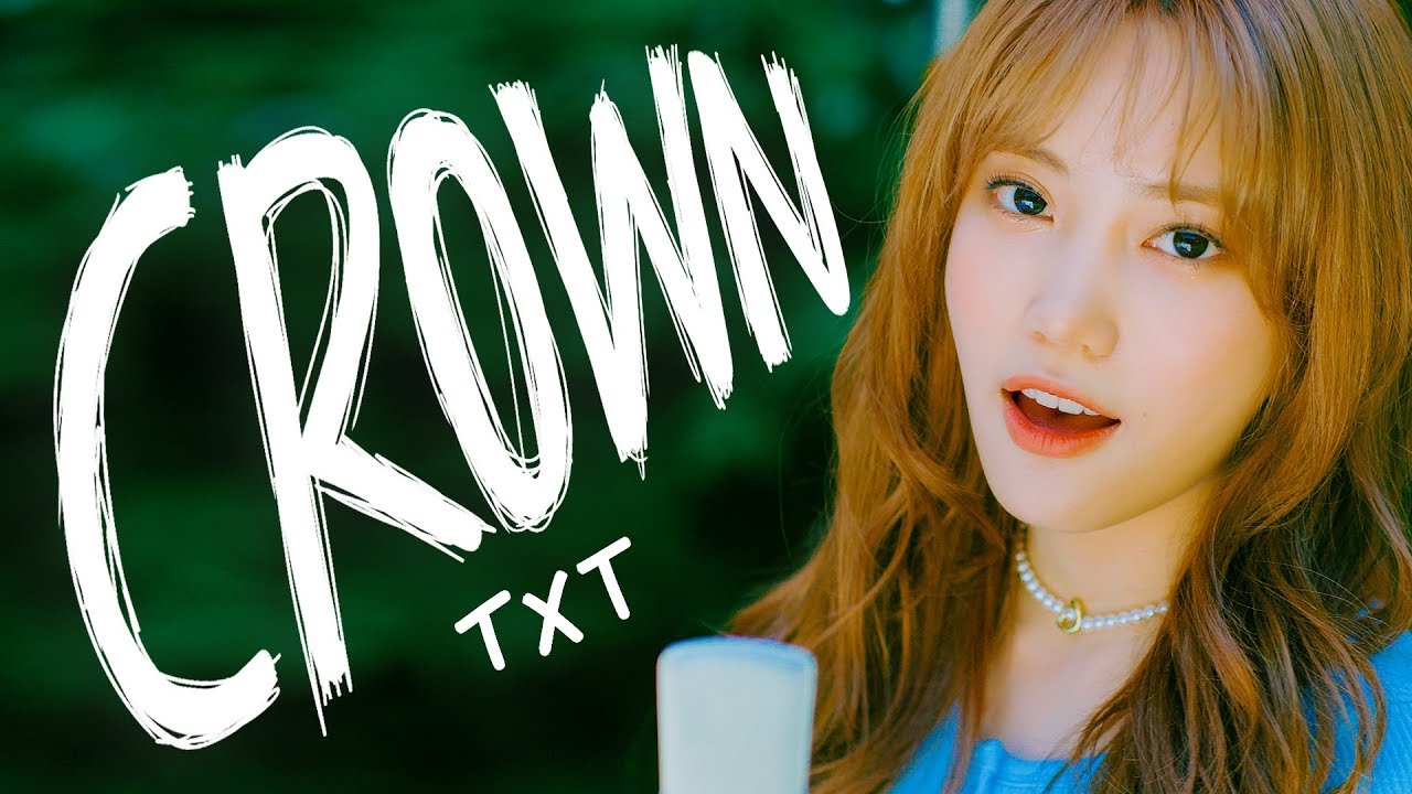 어느날 머리에서 뿔이 자랐다(CROWN) - TXT(투모로우바이투게더) COVER by 커버리스트