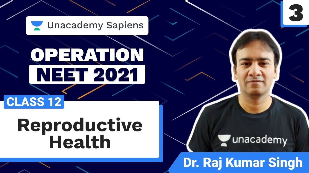 Operation NEET 2021 | Reproductive Health L 3 | Class 12 | Dr. Raj Kumar Singh