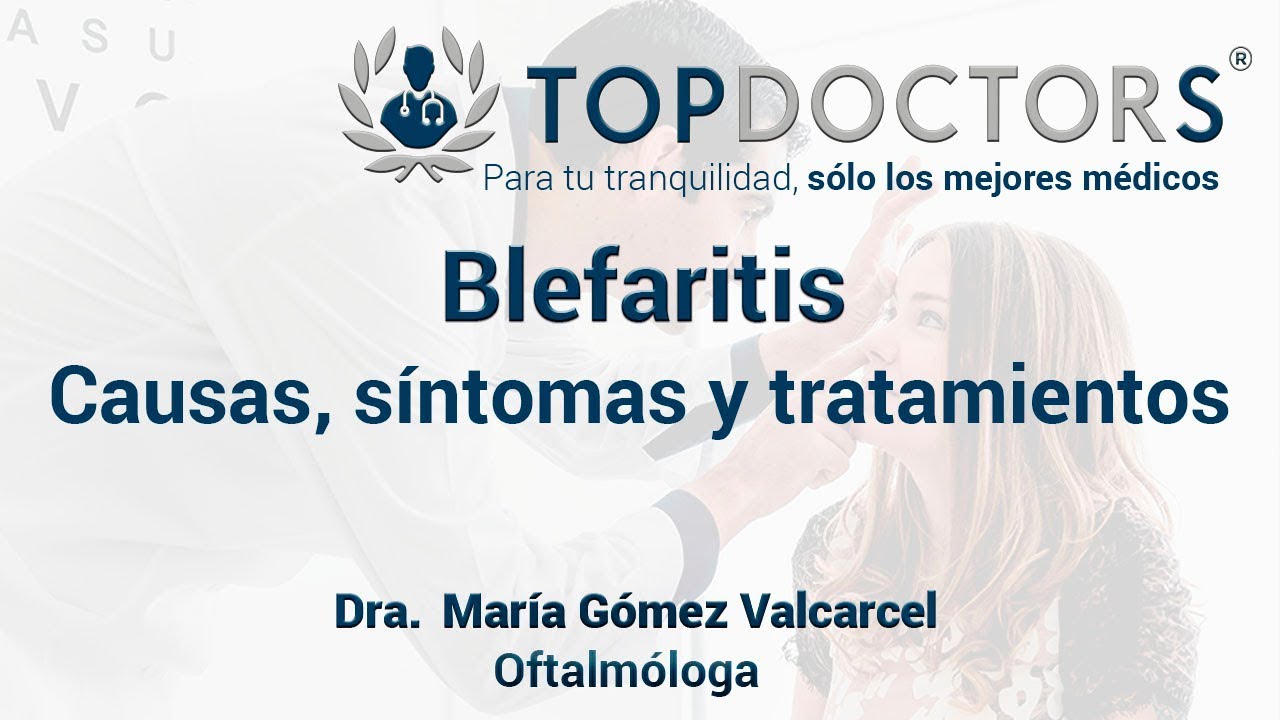 Blefaritis: causas, síntomas y tratamiento