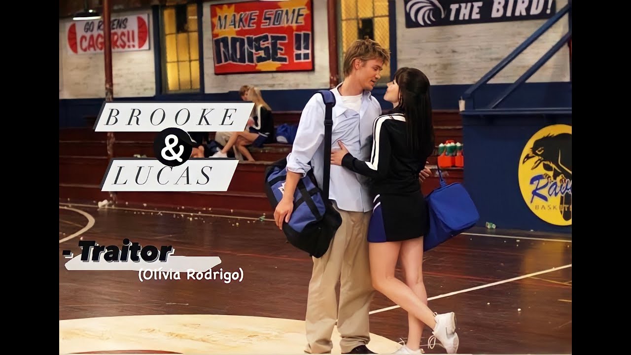 Brooke e Lucas (One Tree Hill)- Traitor