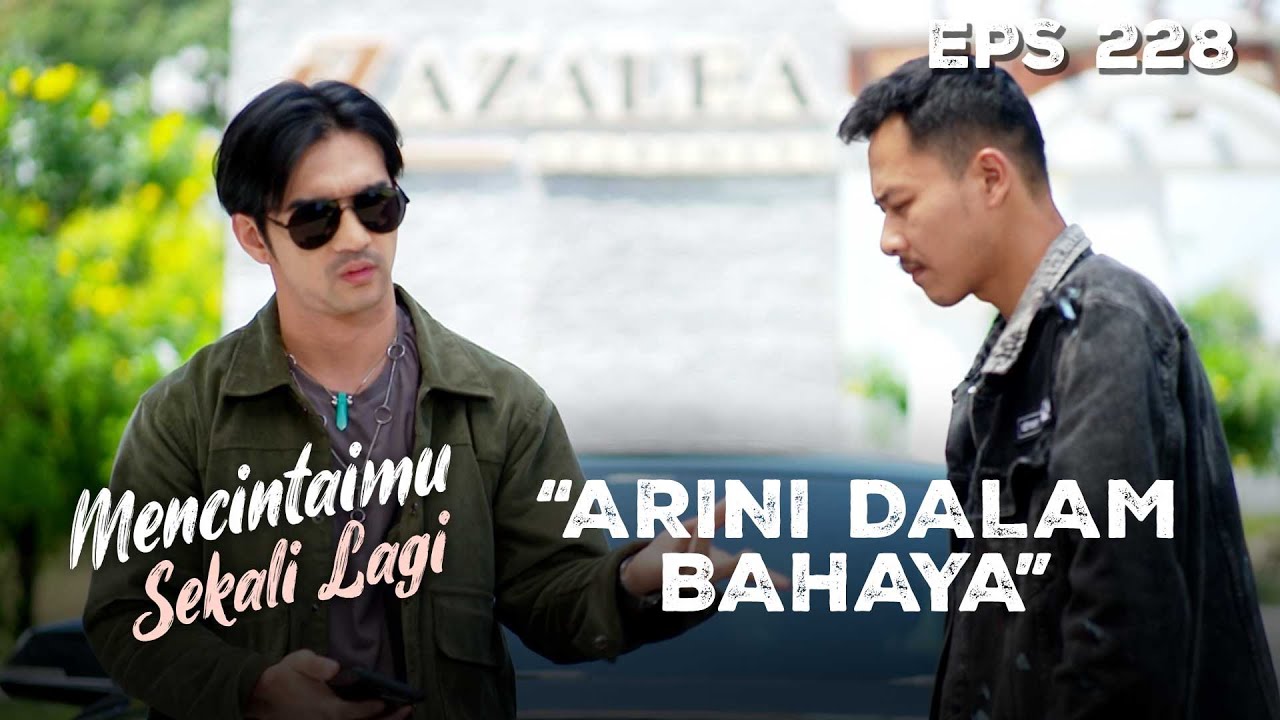 BARA NEKAT! Arini Jadi Target Orang Suruhannya! | MENCINTAIMU SEKALI LAGI | Eps 228 Part 2