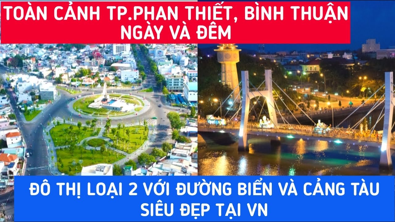 Toàn Cảnh TP.PHAN THIẾT, BÌNH THUẬN Ngày Và Đêm - ĐÔ THỊ LOẠI 2 HIỆN ĐẠI Với CẢNG TÀU SIÊU ĐẸP |KPVL