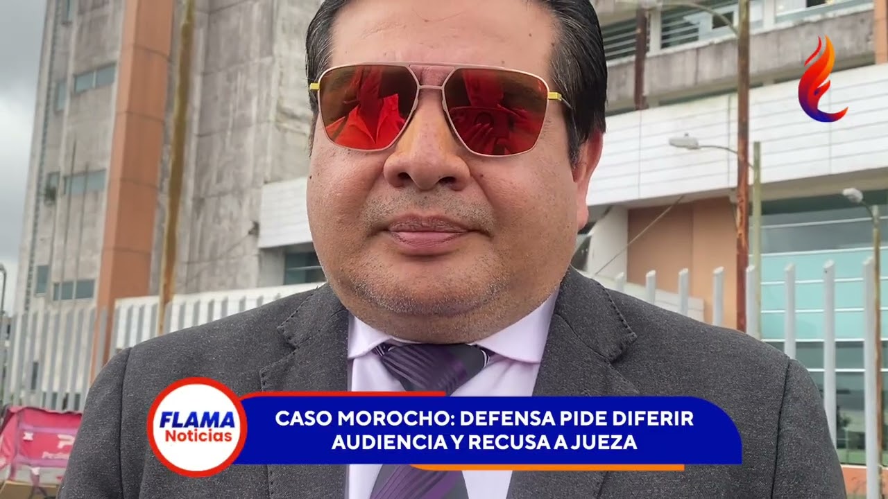 Caso Morcho: Defensa pide diferir audiencia y recusa a jueza