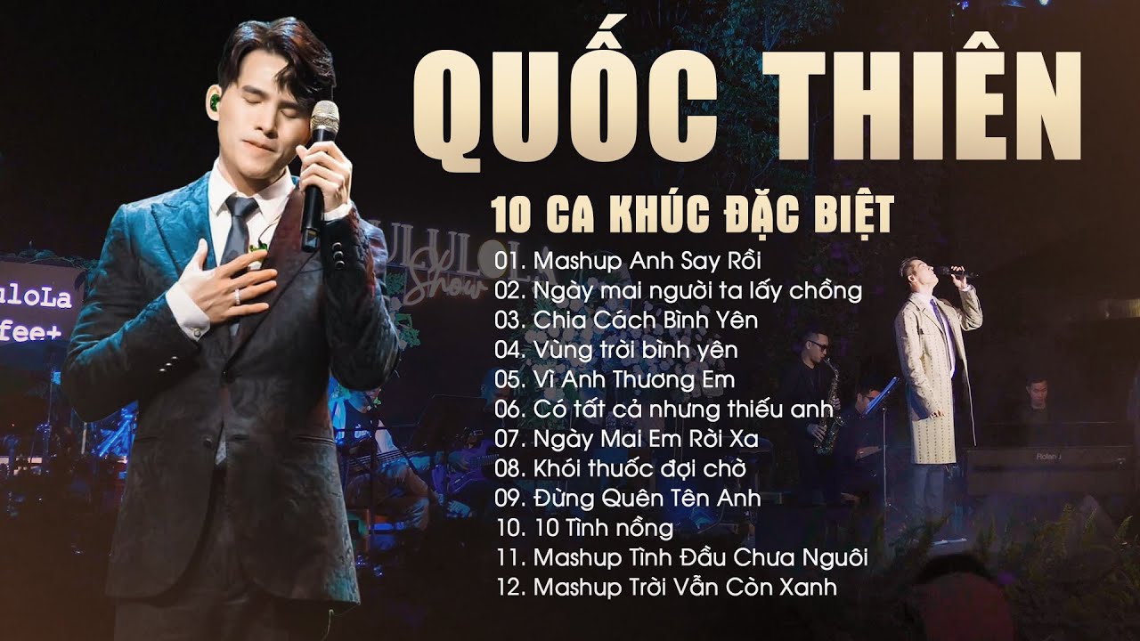 Quốc Thiên - 10 Ca Khúc Live Tuyển Chọn Đặc Biệt - Anh Say Rồi, Vùng Trời Bình Yên, Vì Anh Thương Em