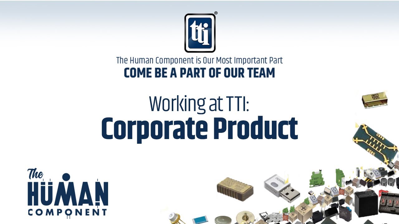 Working at TTI: Corporate Product