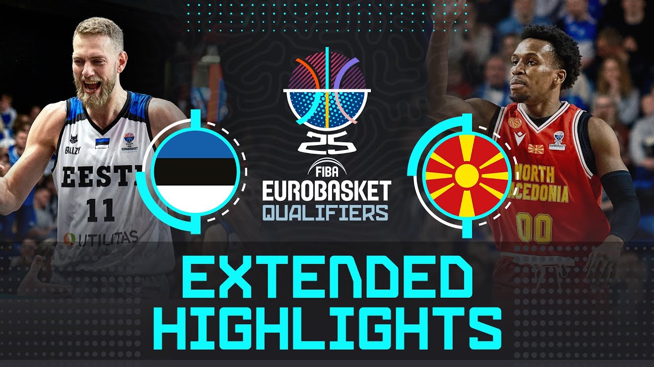 Estonia 🇪🇪 vs North Macedonia 🇲🇰 | Extended Highlights | FIBA EuroBasket 2025 Qualifiers
