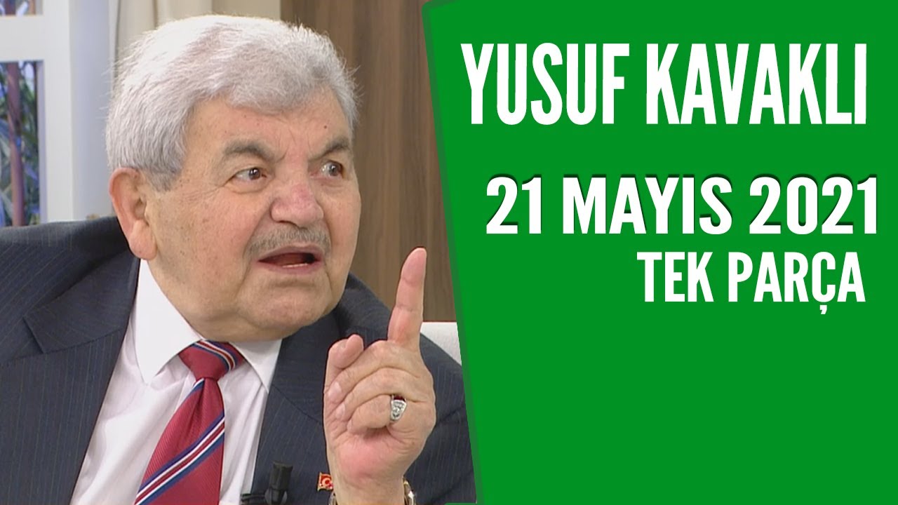 Hayatta Her Şey Var 21 Mayıs 2021 / Yusuf Kavaklı