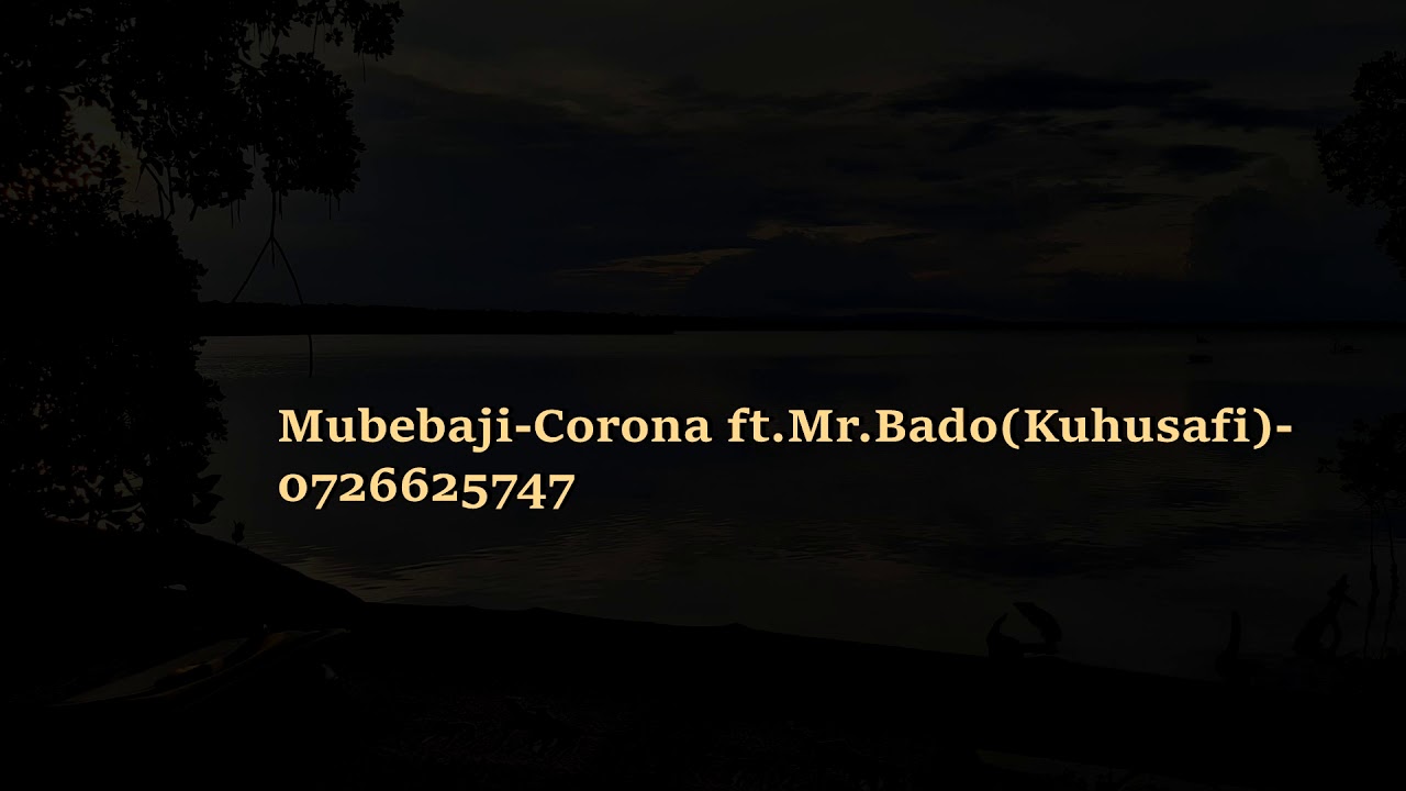 Mubebaji-Corona ft.Mr.bado(Kuhusafi)