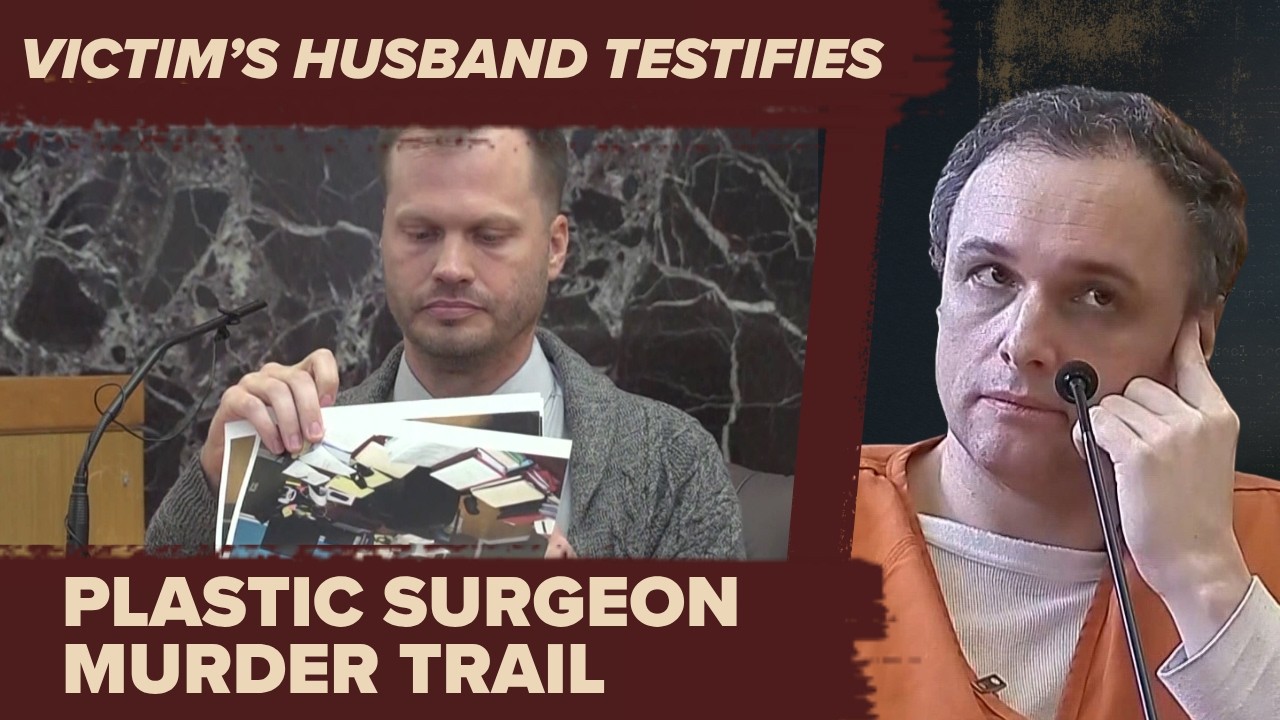 Widowed lawyer's husband testifies against alleged killer | Plastic Surgeon Murder Trial