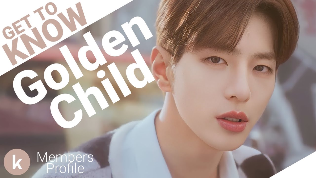 Golden Child (골든차일드) Members Profile (Birth Names, Positions etc...) [Get To Know K-Pop]