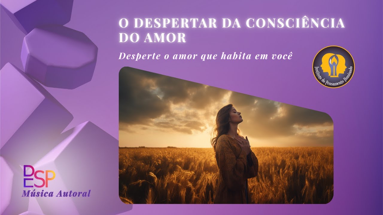 O DESPERTAR DA COSCIÊNCIA DO AMOR