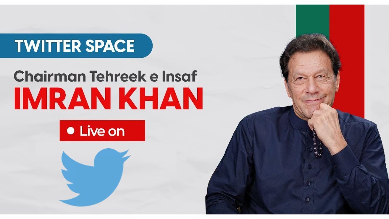 🔴 LIVE | Chairman PTI Imran Khan's Exclusive Twitter Space Session | #TwitterSpaceWithIK