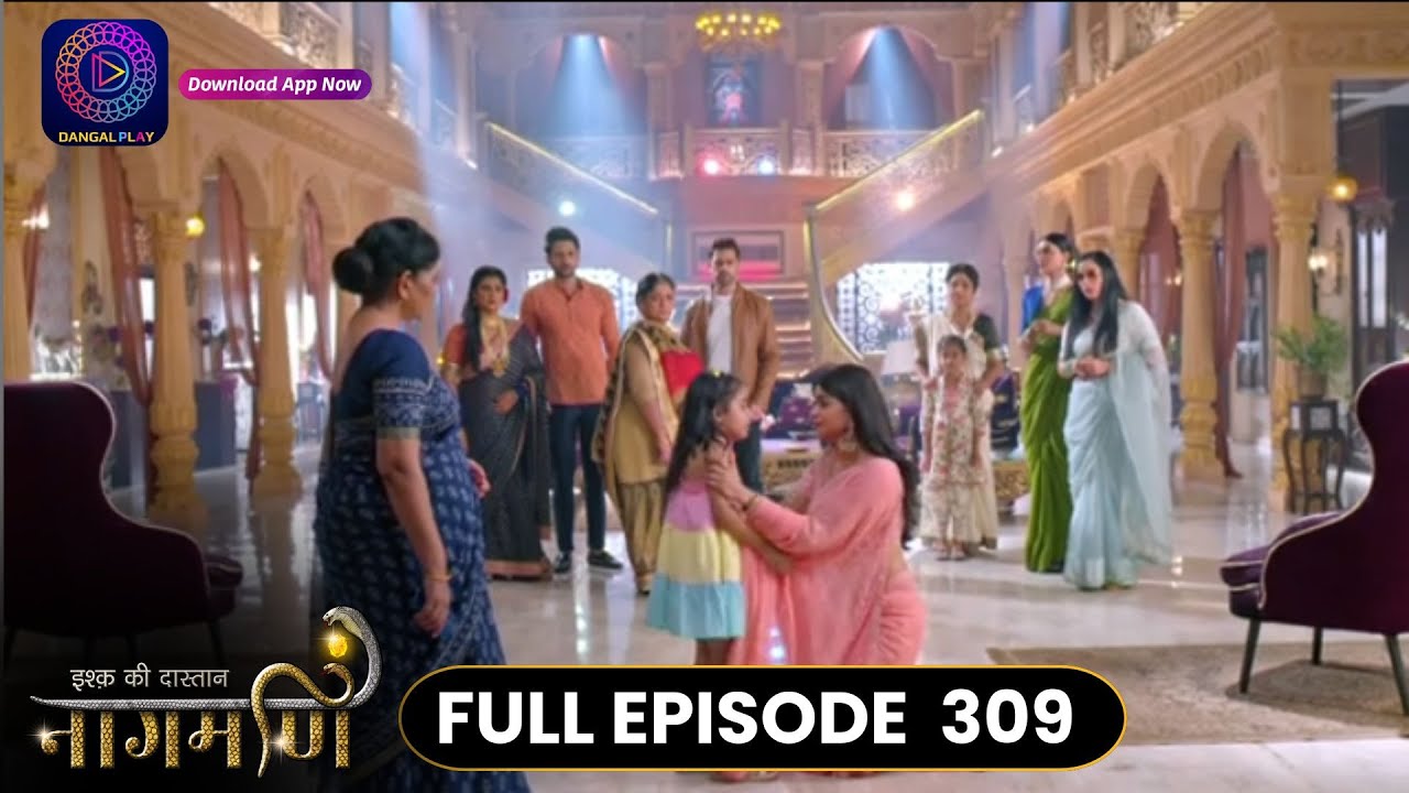 Ishq Ki Dastaan Naagmani | Full Episode 309 | Dangal TV