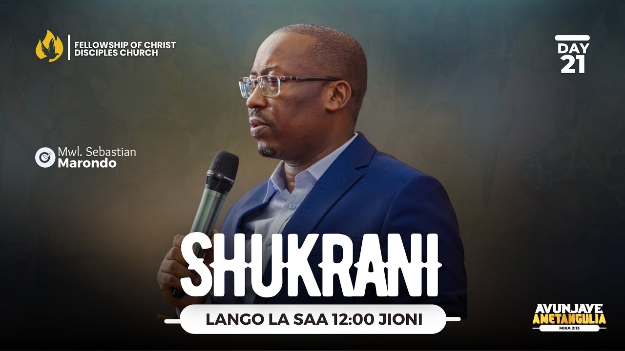 JANUARY FASTING - SHUKRANI - DAY 21 - LANGO LA SAA 12:00 JIONI