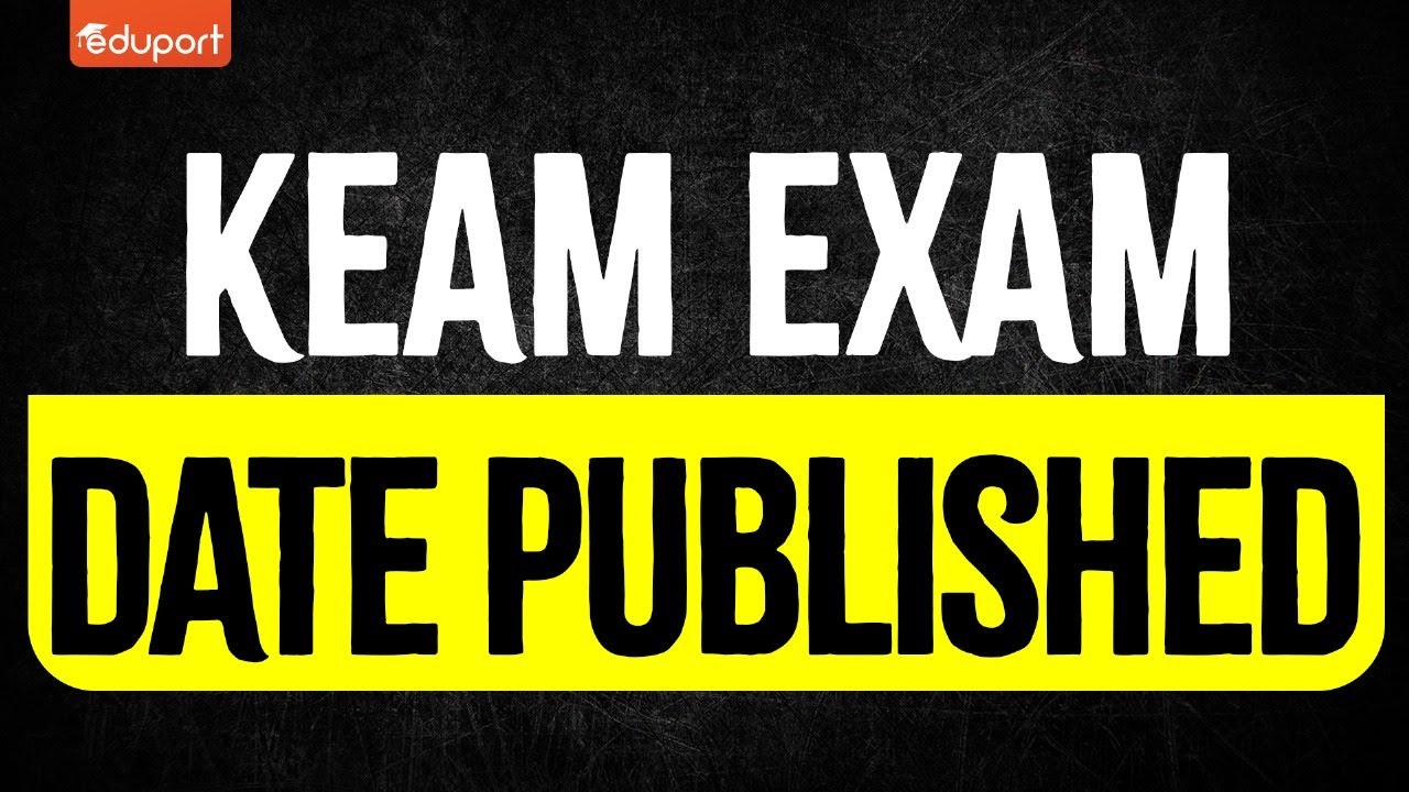 KEAM Exam Date 2024 | Eduport KEAM