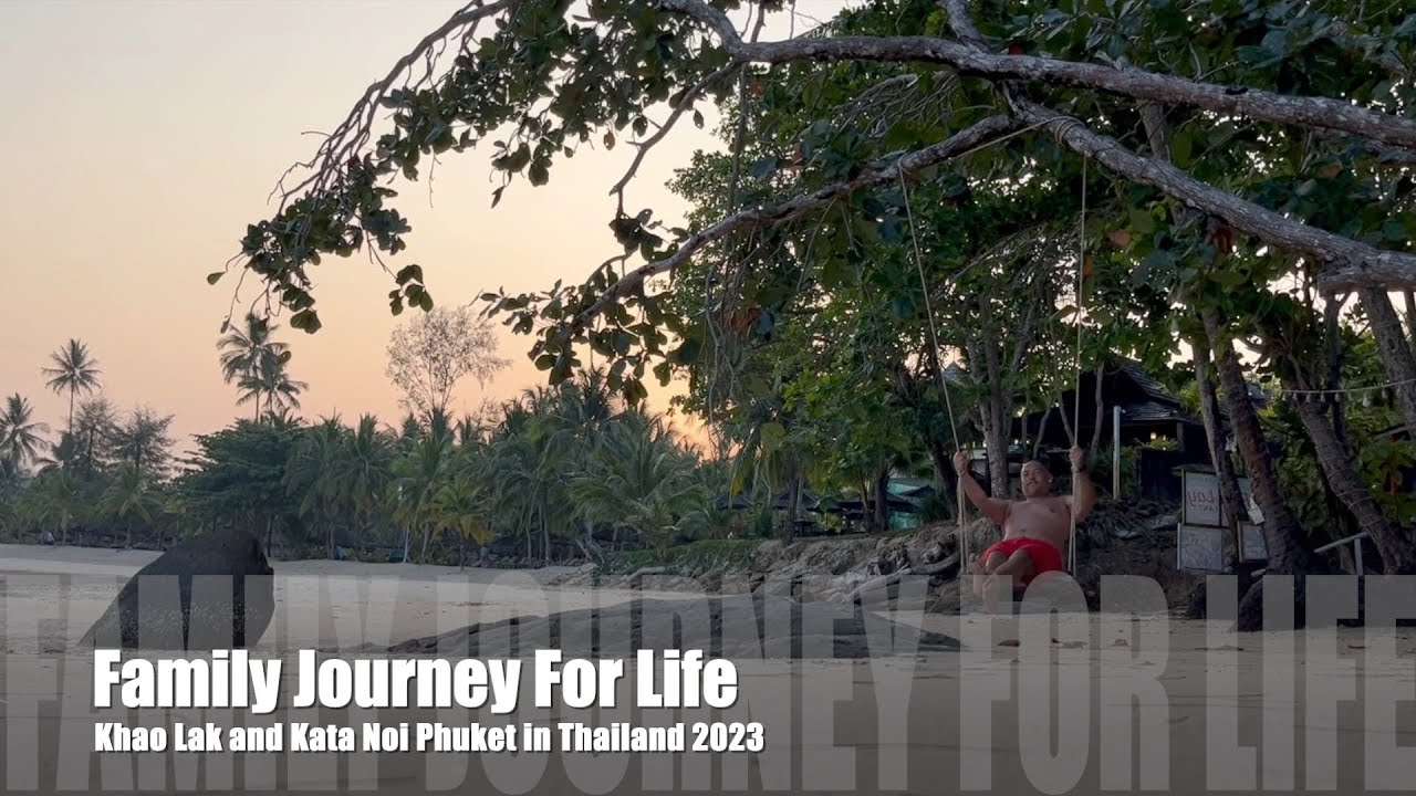 Family Trip to Thailand 2023 - TUI Blue Mai Khao Lak and Katathani Beach Resort in Kata Noi Phuket.