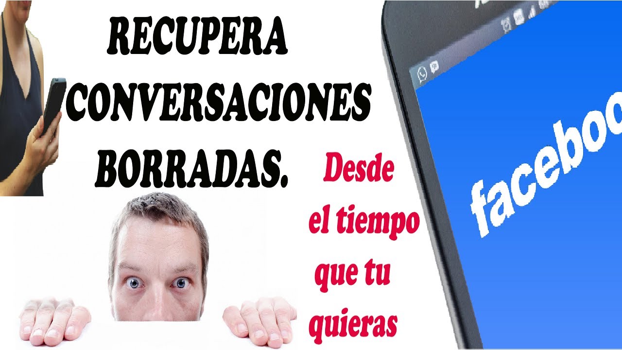 COMO RECUPERAR CONVERSACIONES BORRADAS DE Facebook MESSENGER