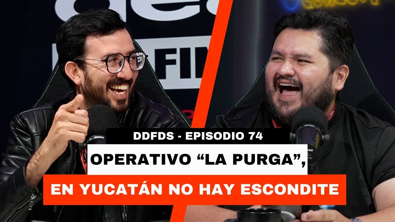 Capítulo 74– Operativo “La Purga” en Yucatán / Frente frío 32 impactará desde este viernes