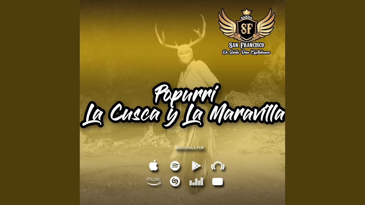 Popurri La Cusca y La Maravilla (feat. Gustavo Mendoza Mendoza & Marcelo Cortés Garcia)