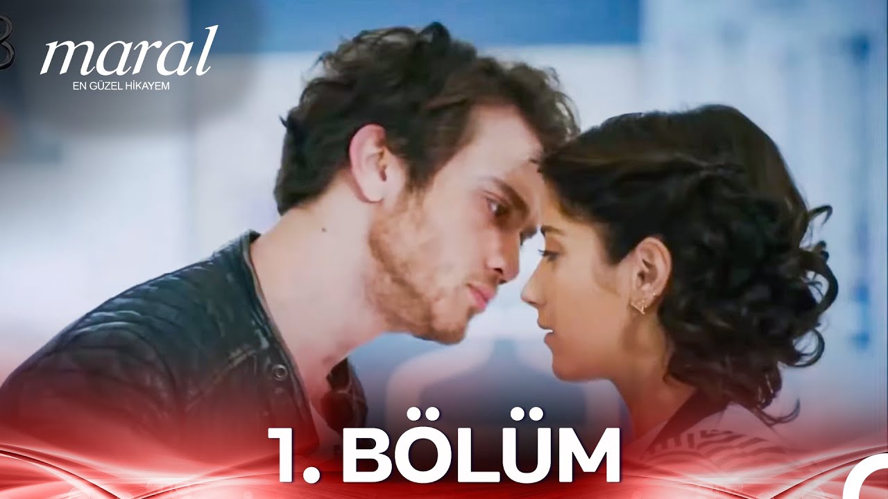 Maral: En Güzel Hikayem - 1. Bölüm