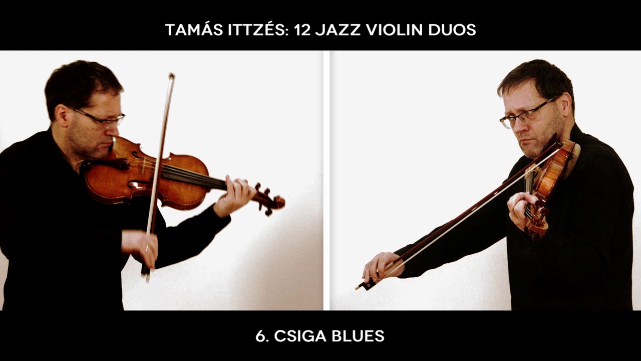 12 Jazz Violin Duos: 6. Csiga (Snail) Blues (Tamás Ittzés)