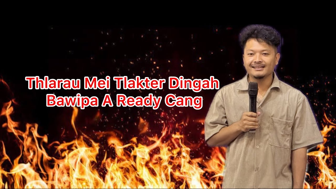 Thlarau Mei Tlakter Dingah Bawipa A Ready Cang || Evan Ram Sui Mang