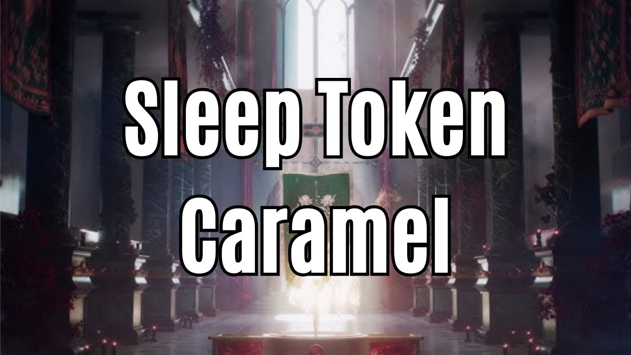 Sleep Token - Caramel (Lyrics Video)