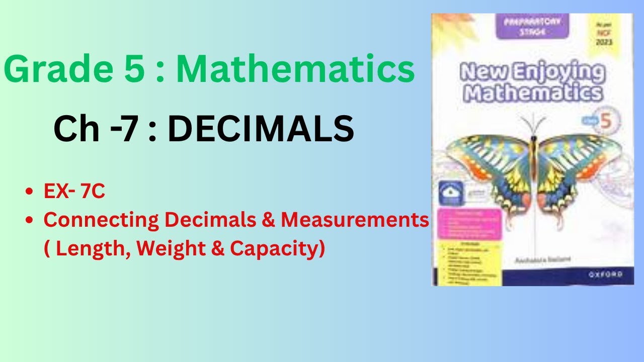 Class 5 Math |New Enjoying Mathematics|Ch-7 DECIMALS| EX- 7C, Connecting Decimals & Measurements