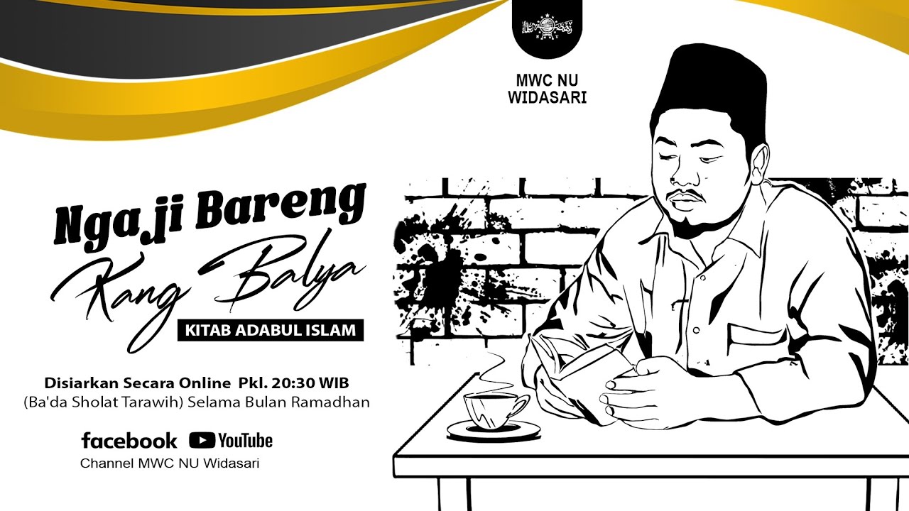 MWC NU Widasari | Ngaji Online Kitab Adabul Islam (Part 3) | Ust. M. Balya
