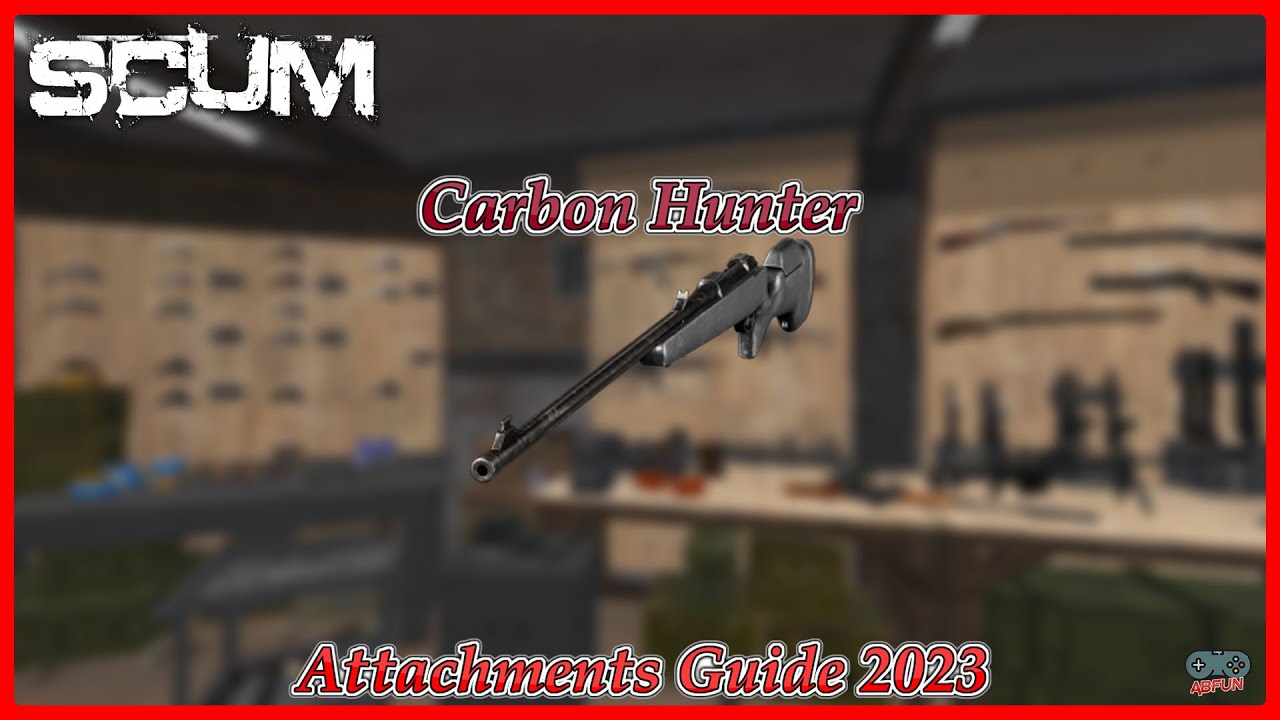SCUM Carbon Hunter Sniper Attachments Guide 2023