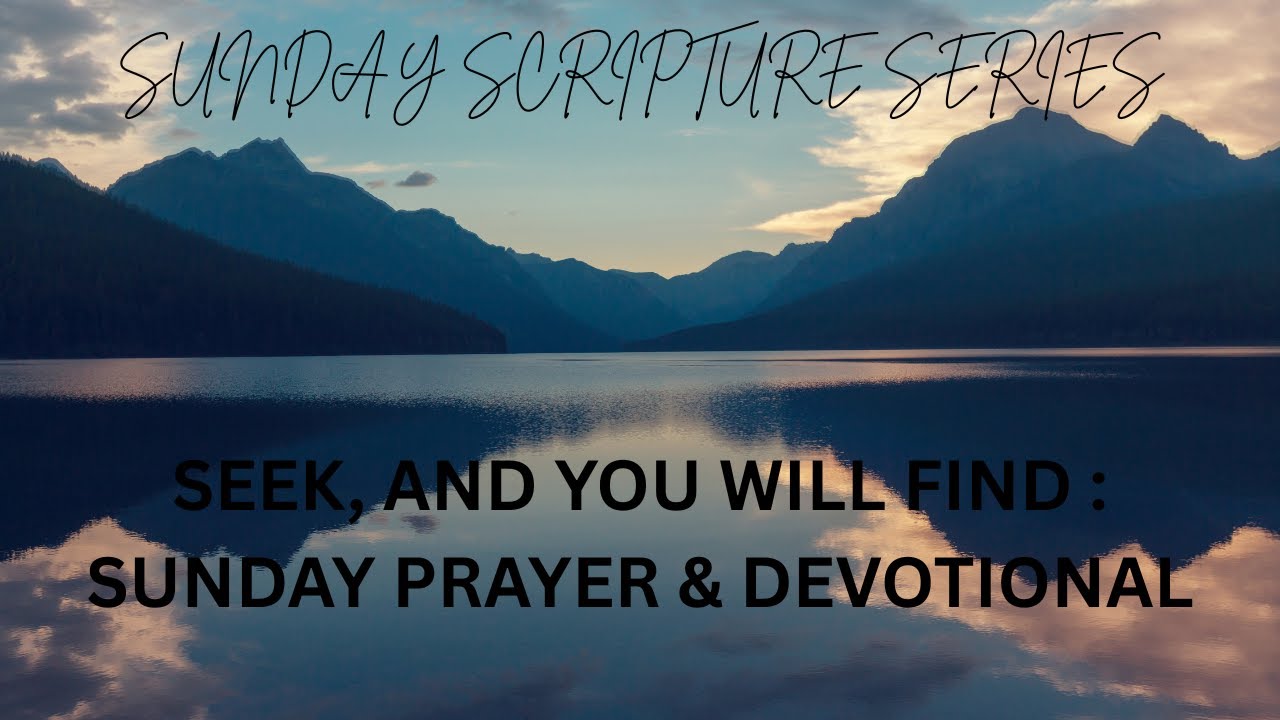 SEEK AND YOU WILL FIND :  A 4 Minute DEVOTIONAL