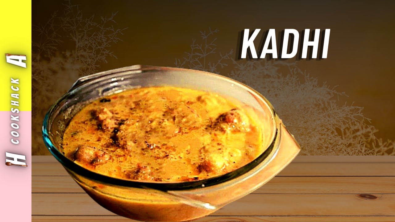 Kadhi/Yogurt and gram flour curry with spicy vegetable fritters - H & A's Cookshack