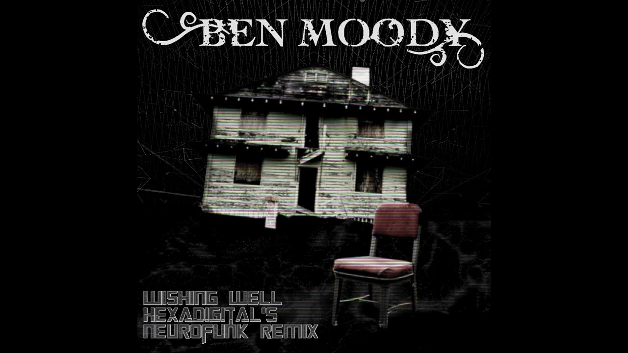 Ben Moody - Wishing Well (Hexadigital's Neurofunk Remix)