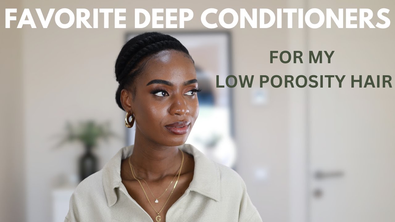 DEEP CONDITIONERS MY 4C LOW POROSITY HAIR LOVES