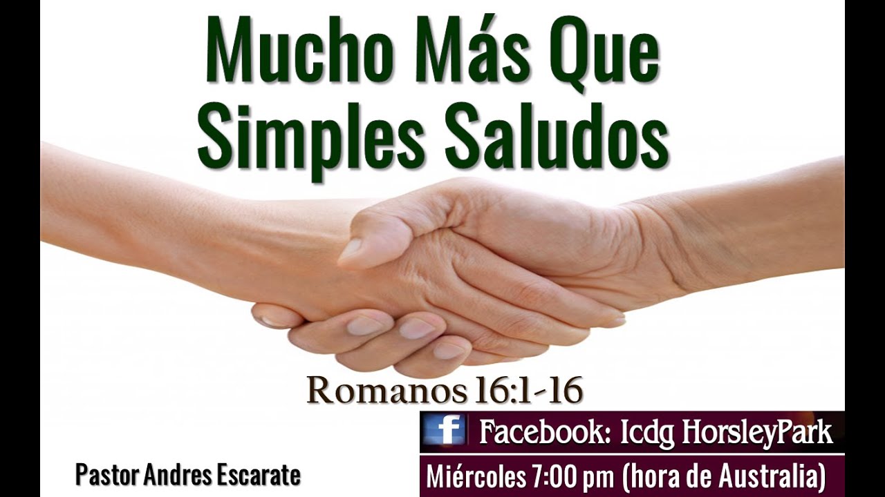 Romanos 16:1-16 Mucho Más Que Simples Saludos