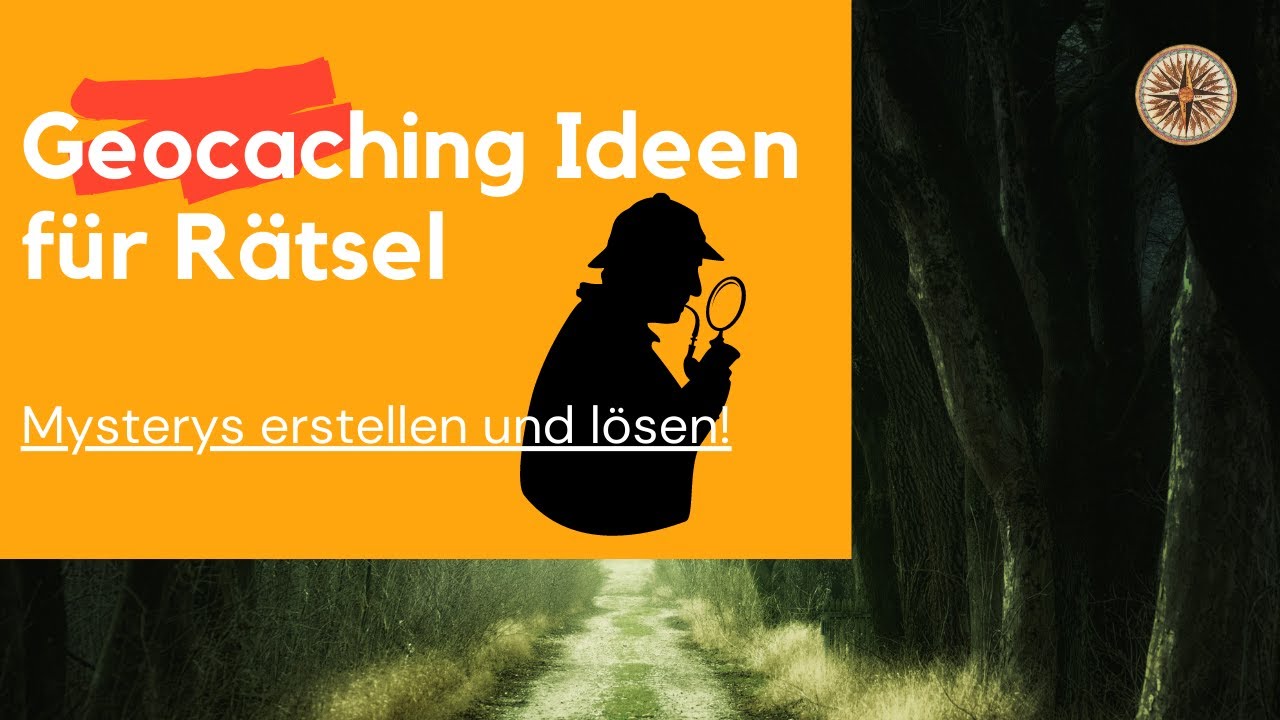❔ Geocaching Ideen f&uuml;r R&auml;tsel - Mystery l&ouml;sen und erstellen