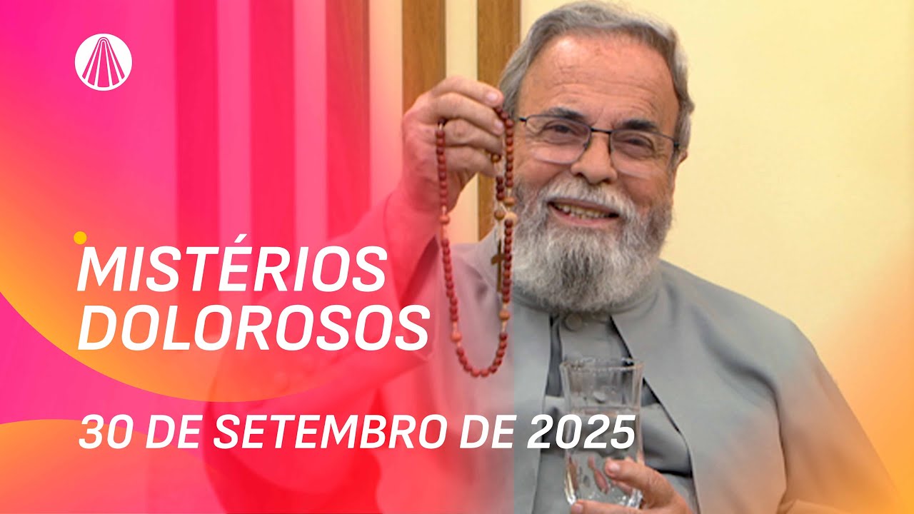 Terço de Aparecida com Pe. Antonio Maria - 30 de setembro 2025 [Mistérios Dolorosos]