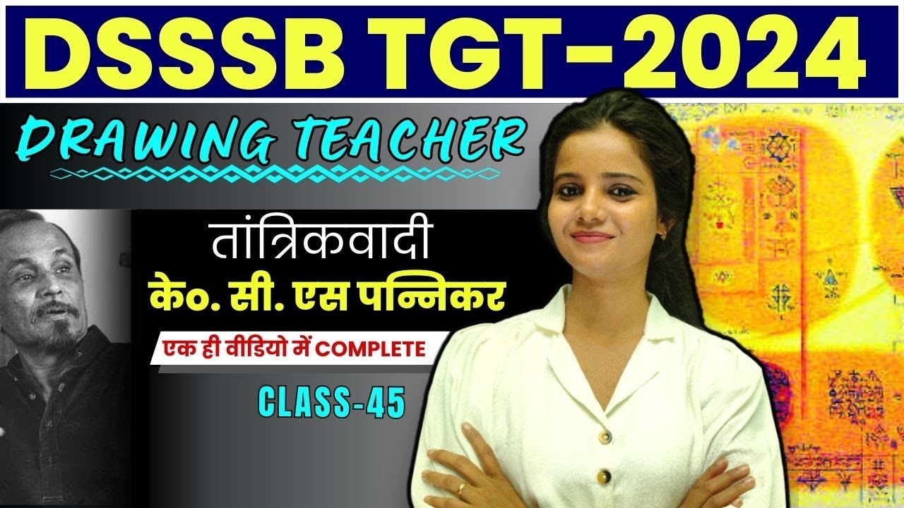 K.C.S PANIKER  |DSSSB-TGT DRAWING AND PAINTING|CHAPTER WISE-CLASS-45 #dsssb_art #fineart