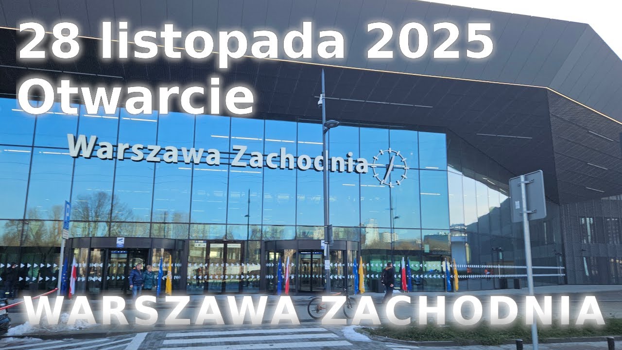 Warszawa Zachodnia Przebudowa - 2025.11.28 - Otwarcie