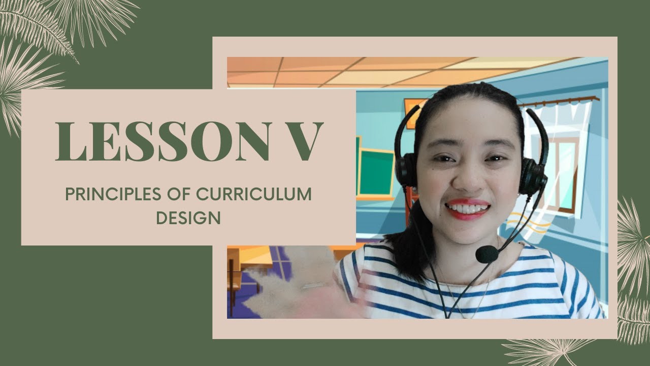 Cur Dev Module 1 Lesson 5: Principles of Curriculum Design