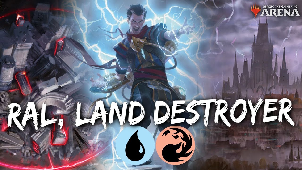 Ral, Land Destroyer [MTG Arena] | Land Destruction Storm Deck in WAR Standard